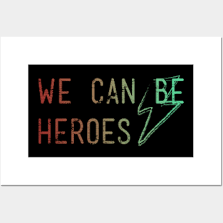 we can be heroes Posters and Art